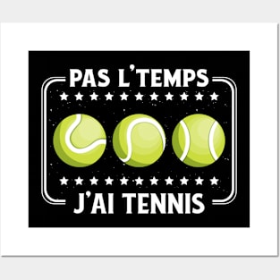 Pas L'Temps J'ai Tennis tennisman drôle passionné Posters and Art